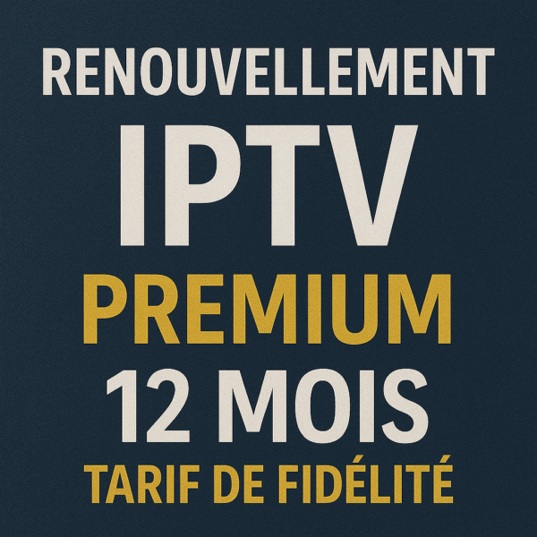 Renouvellement de 12 Mois avec prix de Fidélité