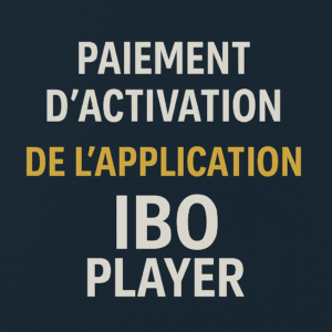 Activation d'IBO PLAYER et IBO PLAYER PRO