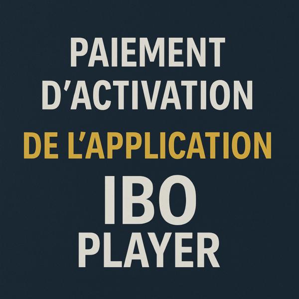 Activation d'IBO PLAYER et IBO PLAYER PRO